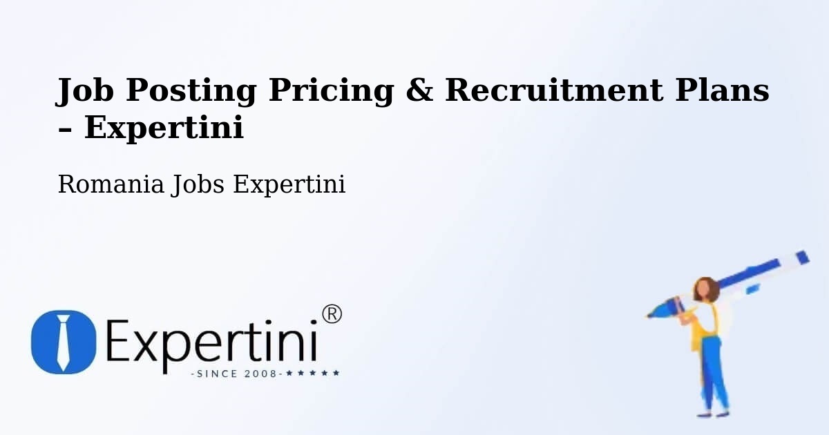 Job Posting Pricing & Recruitment Plans – Teişani - Teişani, Romania Jobs Expertini